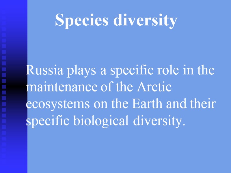 Russia plays a specific role in the maintenance of the Arctic ecosystems on the